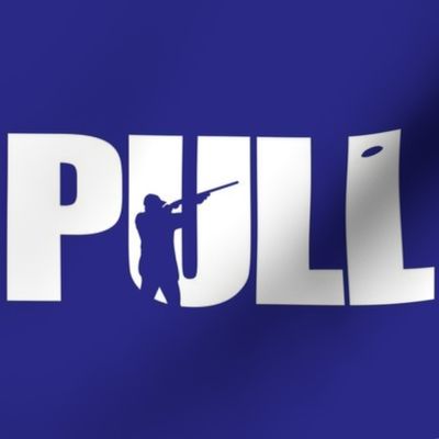  PULL! Word Art - Trap Shooting & Skeet Shooting - Blue, White Silhouette