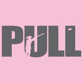  PULL! Word Art - Female Shooter - Trap Shooting & Skeet Shooting - Pink and Gray
