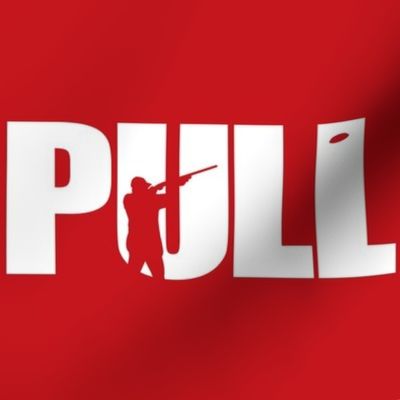  PULL! Word Art - Trap Shooting & Skeet Shooting - Red, White Silhouette