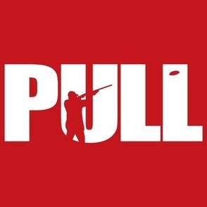  PULL! Word Art - Trap Shooting & Skeet Shooting - Red, White Silhouette