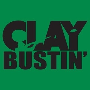  CLAY BUSTIN’! Word Art - Trap Shooting & Skeet Shooting - Dark Green, Black