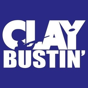  CLAY BUSTIN’! Word Art - Trap Shooting & Skeet Shooting - Blue & White
