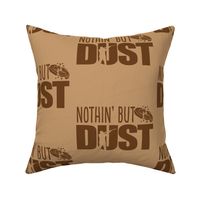  NOTHIN’ BUT DUST! Word Art - Trap Shooting & Skeet Shooting - Browns and Tan