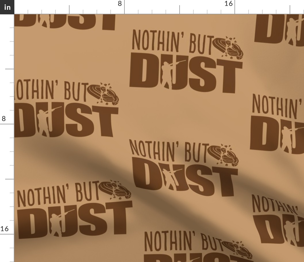  NOTHIN’ BUT DUST! Word Art - Trap Shooting & Skeet Shooting - Browns and Tan
