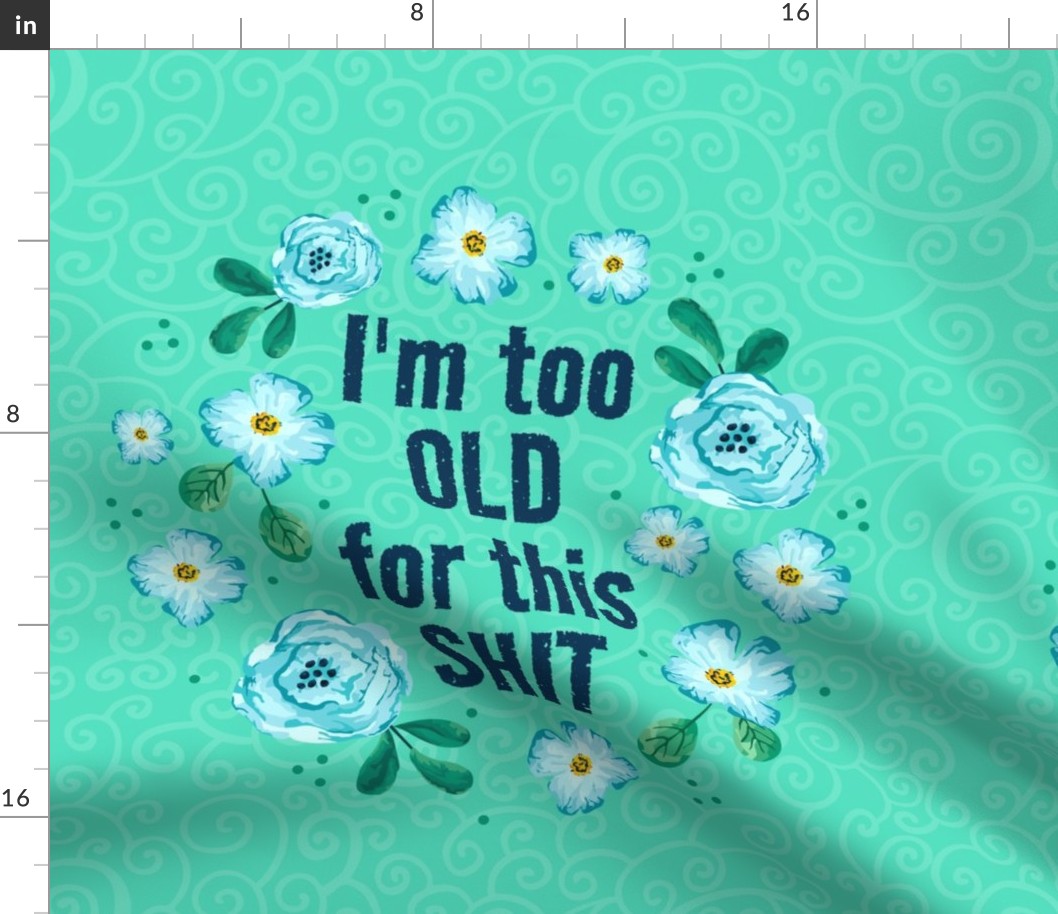 18x18 Panel I'm Too Old For This Shit Sarcastic Adult Humor for DIY Throw Pillow or Cushion Cover