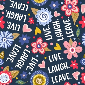 Large Scale Live Laugh Leave Funny Sarcastic Folksy Floral on Navy