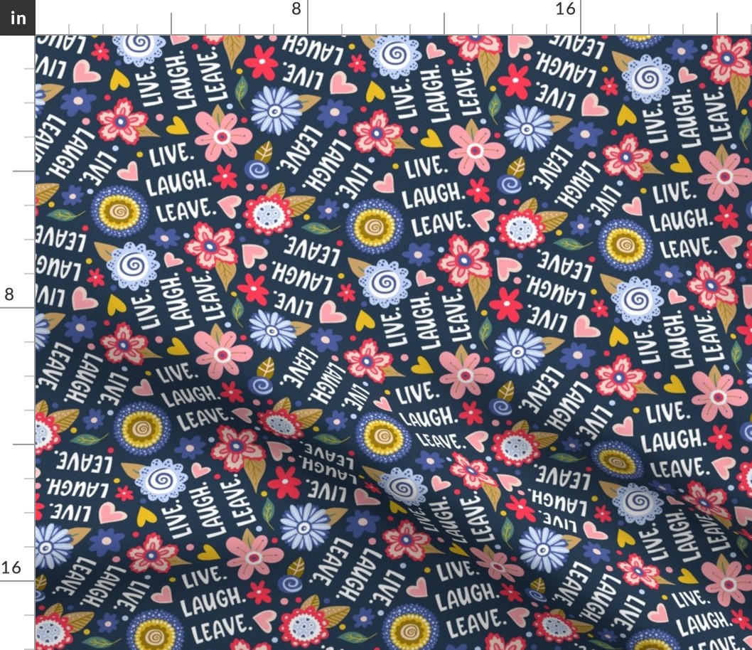 Medium Scale Live Laugh Leave Funny Sarcastic Folksy Floral on Navy