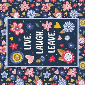 Large 27x18 Fat Quarter Panel Live Laugh Leave Sarcastic Sassy Humor for Wall Hanging or Tea Towel