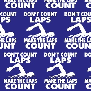  Don’t Count Laps - Make the Laps Count - Swimmer - Black & Green