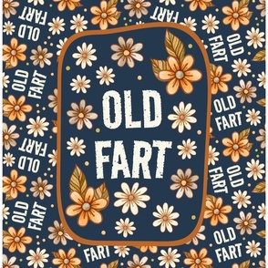 14x18 Panel Old Fart Funny Sarcastic Floral on Navy for DIY Garden Flag Small Hand Towel or Wall Hanging