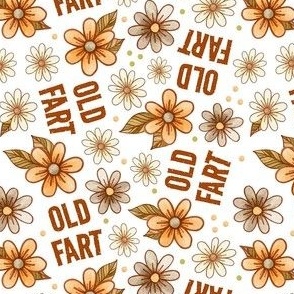 Small-Medium Scale Old Fart Funny Sarcastic Floral on White