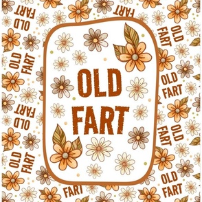 14x18 Panel Old Fart Funny Sarcastic Floral on White for DIY Garden Flag Small Hand Towel or Wall Hanging