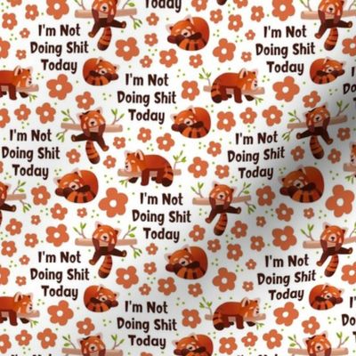 Small-Medium Scale I'm Not Doing Shit Today Funny Sarcastic Sweary Red Pandas on White