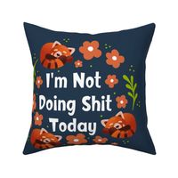18x18 Panel I'm Not Doing Shit Today Sarcastic Sweary Red Pandas on Navy for DIY Throw Pillow or Cushion Cover