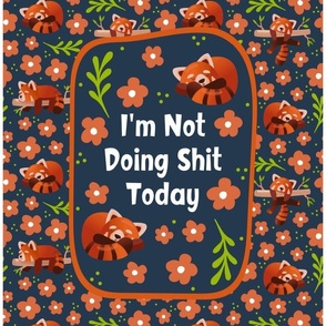 14x18 Panel I'm Not Doing Shit Today Sarcastic Sweary Red Pandas on Navy for DIY Garden Flag Small Wall Hanging or Hand Towel