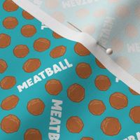 (small scale) Meatball - Teal - LAD23