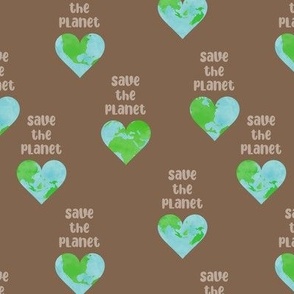 Save the planet - love mother earth heart shaped globe protest text design for earth day green blue on coffee brown