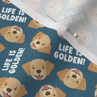 (small scale) Life is Golden - Golden Retrievers - stone blue - LAD23