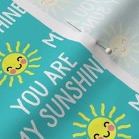 You are my sunshine - teal - C23