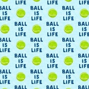 (1" scale) Ball is life - light blue - dog - tennis ball - C23