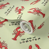 You are my lobster - funny friends love design red on pastel lime green