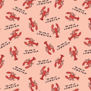 You are my lobster - funny friends love design red on blush pink