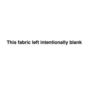 this fabric left intentionally blank