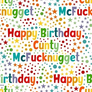 Large Scale Happy Birthday Cunty McFucknugget Sarcastic Sweary Adult Party Humor on White