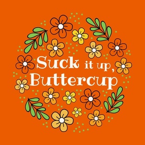 18x18 Panel Suck It Up Buttercup Funny Floral on Orange for DIY Throw Pillow or Cushion Cover