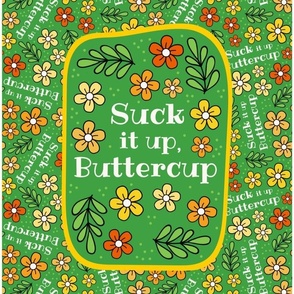 14x18 Panel Suck It Up Buttercup Funny Floral on Green for DIY Garden Flags Small Wall Hangings Hand Towels