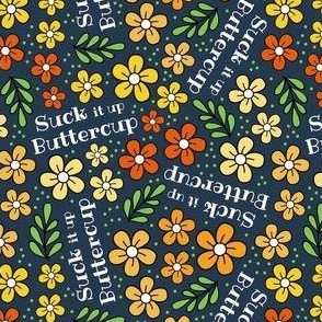 Small-Medium Scale Suck It Up Buttercup Funny Floral on Navy