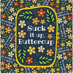 14x18 Panel Suck It Up Buttercup Funny Floral on Navy for DIY Garden Flag Small Wall Hanging or Hand Towel