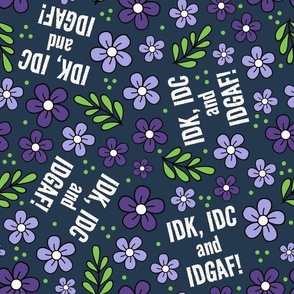 Large Scale IDK, IDC and IDGAF! Funny Sarcastic Floral on Navy