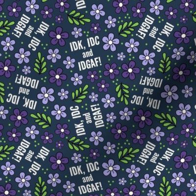 Small-Medium Scale IDK, IDC and IDGAF! Funny Sarcastic Floral on Navy