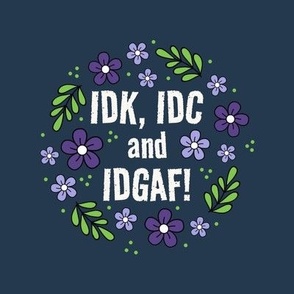 6" Circle Panel IDK, IDC and IDGAF! on Navy for Embroidery Hoop Projects Quilt Squares