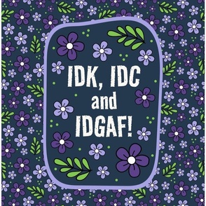 14x18 Panel IDK, IDC and IDGAF! on Navy for DIY Garden Flag Small Wall Hanging or Tea Towel