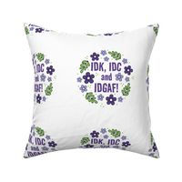 6" Circle Panel IDK, IDC and IDGAF Funny Sarcastic Purple Floral for Embroidery Hoop Projects Quilt Squares