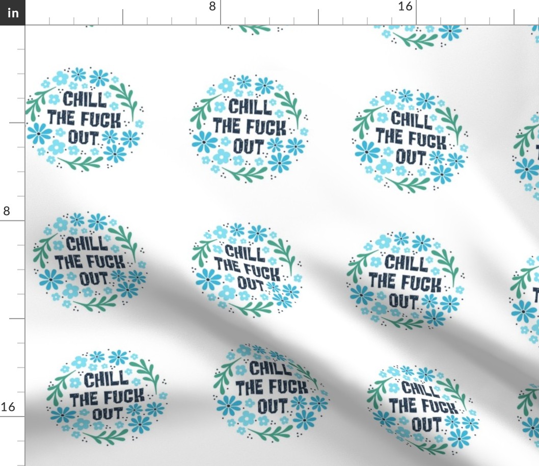 4" Circle Panel Chill The Fuck Out Sarcastic Sweary Adult Humor Blue Floral for Embroidery Hoop Projects Quilt Squares Iron On Patches
