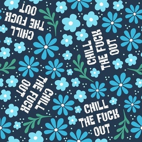 Large Scale Chill The Fuck Out Sarcastic Sweary Adult Humor Floral on Navy