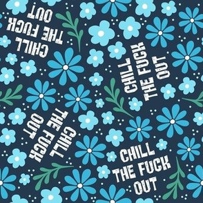 Medium Scale Chill The Fuck Out Sarcastic Sweary Adult Humor Floral on Navy