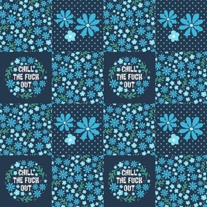 Smaller Patchwork 3" Squares Chill The Fuck Out Sarcastic Sweary Adult Humor Floral on Navy for Cheater Quilt or Blanket
