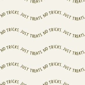 No Tricks Just Treats - Khaki Green on Cream || Wavy Lines Halloween Design