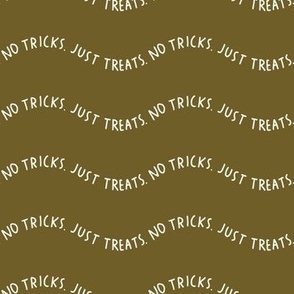 No Tricks Just Treats - Khaki Green || Wavy Lines Halloween Design