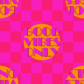 Good Vibes Only on hot pink and viva magenta checks Jumbo scale