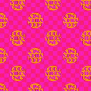 Good Vibes Only on hot pink and viva magenta checks Medium scale