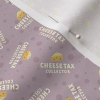 Cheese Tax Collector - Lavender, Small Scale