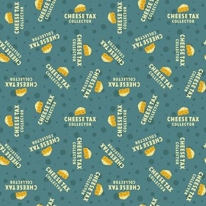 Cheese Tax Collector - Dusty Teal, Small Scale
