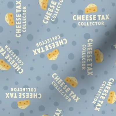 Cheese Tax Collector - Dusty Blue, Medium Scale