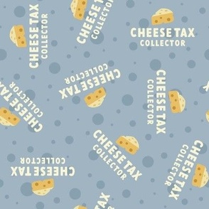 Cheese Tax Collector - Dusty Blue, Medium Scale