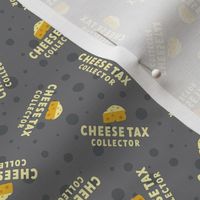 Cheese Tax Collector - Gray, Small Scale